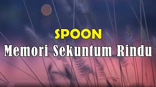 SPOON - Memori Sekuntum Rindu Lirik