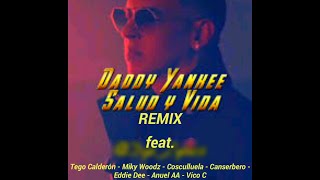 Daddy Yankee - Salud y Vida (Remix) Ft. Tego Calderón, Miky Woodz, Cosculluela, Canserbero, Eddie...
