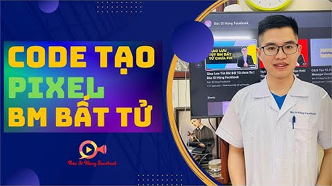 Tut Tạo Pixel trên BM Bất Tử Bá Luôn | Bác Sĩ Hùng Facebook
