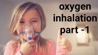 oxygen inhalation PART- 1