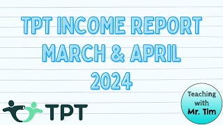 TPT Income Report  March and April 2024 + Q1 Results