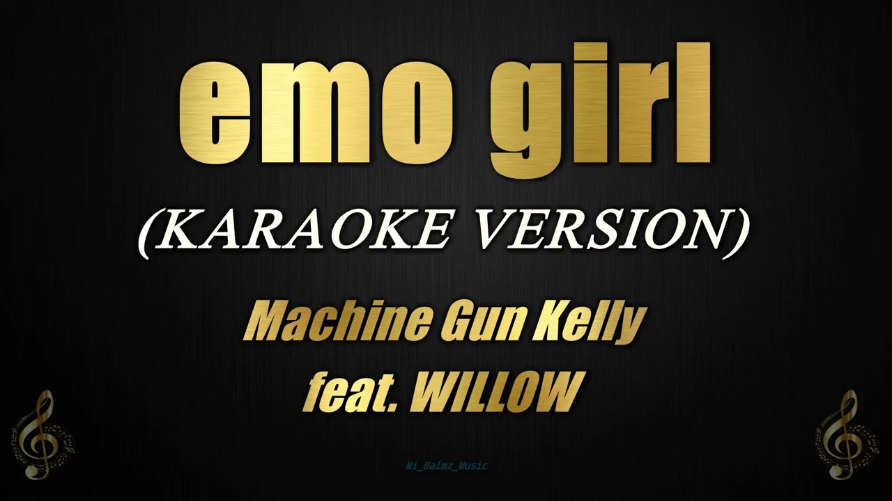 emo girl - Machine Gun Kelly feat. WILLOW (Karaoke)