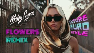 Miley Cyrus - Flowers (Buhbli's Future Euro RMX)