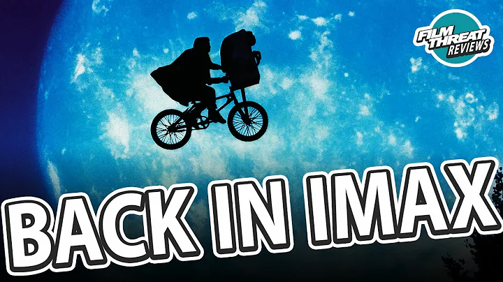 E.T. THE EXTRA-TERRESTRIAL IMAX RERELEASE | Movie Reviews | In Theaters | Steven Spielberg