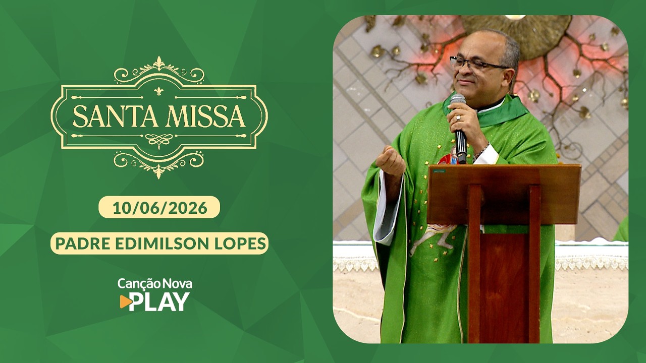 Homilia da Santa Missa do Clube - Padre Edmilson Lopes - 10/06/2026