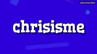 Chrisisme - How To Say Chrisisme? 