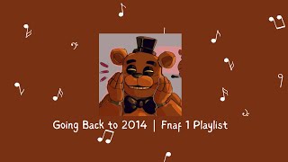 Going Back to 2014 | Fnaf 1 Playlist