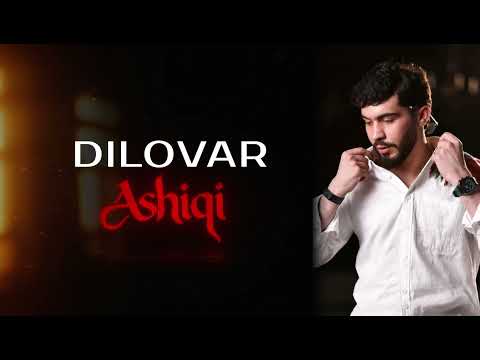 DILOVAR - ASHIQI (Премьера трека 2026)