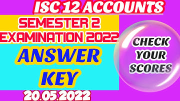 ISC 12 ACCOUNTS SEMESTER 2 ANSWER KEY || 20.05.2022 || ISC ACCOUNTS ANSWER KEY 2022