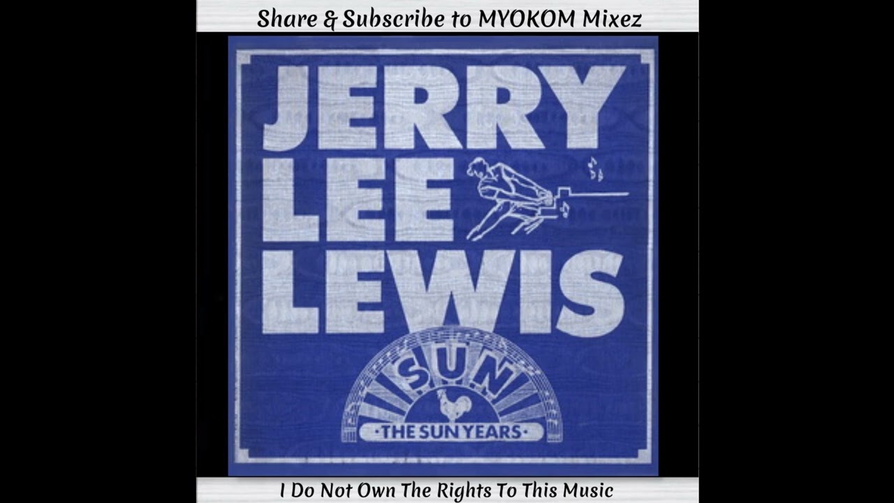 Jerry Lee Lewis - The Sun Years Mix 1 - YouTube
