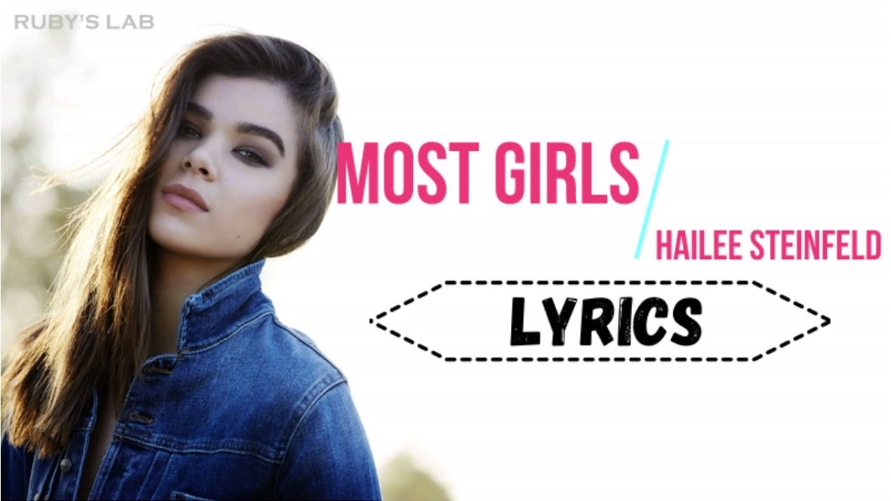 Hailee Steinfeld - Most Girls Lyrics - YouTube