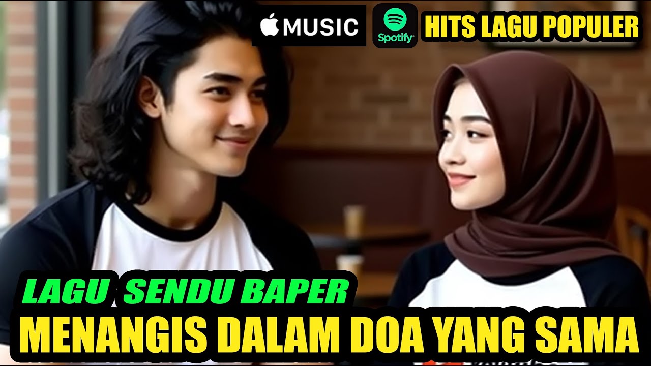 LAGU BIKIN BAPER | MENANGIS DALAM DOA YANG SAMA | Lagu Bikin Nangis