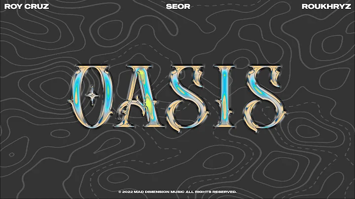 Roy Cruz x #Seor x Roukhryz - Oasis [Visualizer]