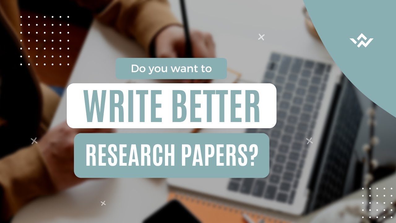 Do You Want to Write Better Research Papers?