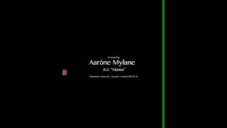 Aarone mylane jul mama