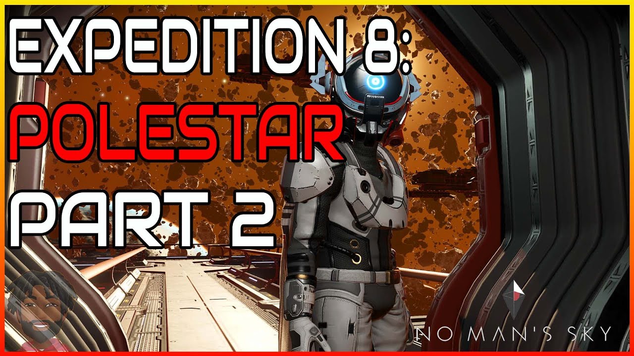 NO MAN'S SKY EXPEDITION 8: POLESTAR | PART 2 | PC | ENDURANCE UPDATE 3. ...