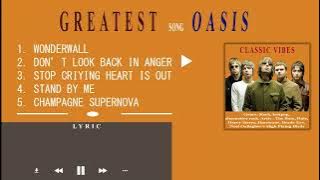 Best Playlist Song Oasis With Lyric | Greatest Album OASIS