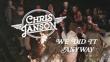 Chris Janson - We Did It Anyway (Official Music Video)