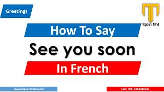 See you soon in French | How to say See you soon in French | French Pronunciation and Translation