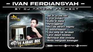 Download lagu Funkot Full Album - SPESIAL REQUEST IVAN FERDIANSYAH || Best Lagu Nonstop 2025