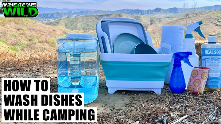 HOW TO WASH DISHES WHILE CAMPING