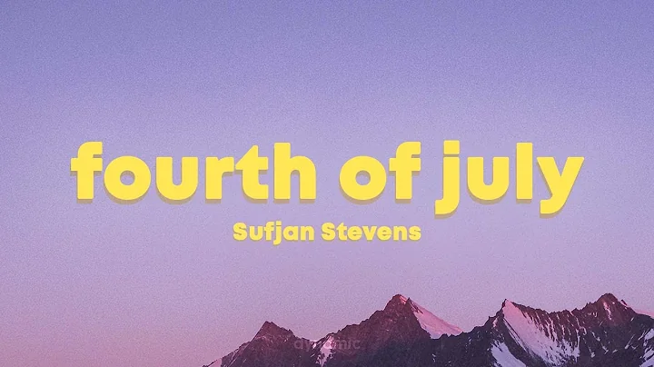 Sufjan Stevens - Fourth Of July (Lyrics)