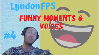 LyndonFPS Best Funny Moments & Voices Compilation #4