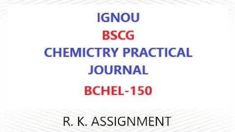 BCHEL 150  Practical Journal