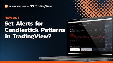 How do I Set Alerts for Candlestick Patterns in TradingView?
