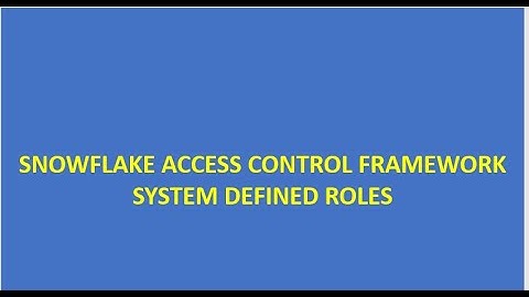 Snowflake Access Control Framework   System Defined Roles