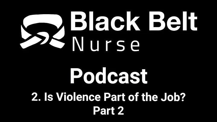 Episode 2: Is Violence Part of the Job? Part 2