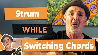 How to Strum While Changing Chords
