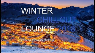 DJ Maretimo - Winter Chillout Lounge 2018 (Full Album) 2+ Hours, lounge sounds for the cold season