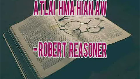A tlai hma hian aw- Robert reasoner thusawi