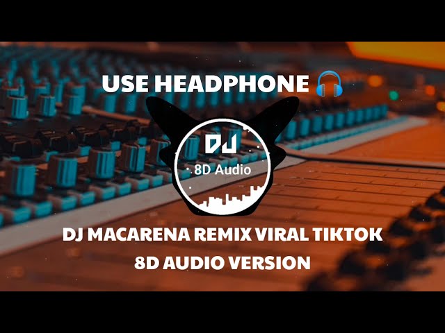 DJ MACARENA REMIX TERBARU TIK TOK VIRAL 2021 (DJ Opus) 8D Audio class=