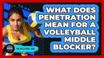 What Does Penetration Mean For A Volleyball Middle Blocker? - The Volleyball Hub