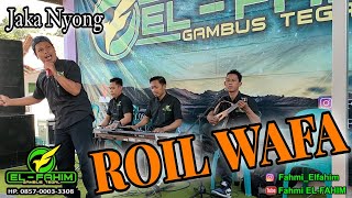 GAMBUS TEGAL EL-FAHIM FAHMI // Cover Roil Wafa // Voc : Jaka Nyong