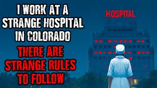 I work at a STRANGE Hospital in Colorado, There Are Strange Rules to Follow!