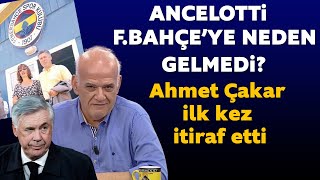 Ancelotti Fenerbahçe'ye neden gelmedi? Ahmet Çakar yıllar sonra o gerçeği ilk kez anlattı