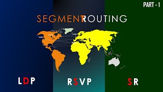 What is Segment Routing | Comparison of LDP Vs RSVP Vs Segment Routing