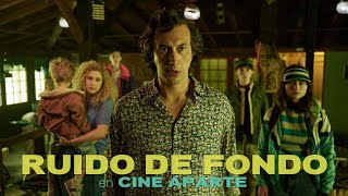 Cine aparte • Ruido de fondo