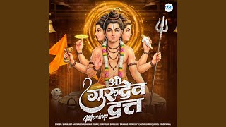 Shri Gurudev Datta Mashup