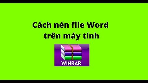 Cách nén file Word trên máy tính