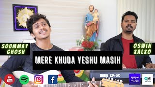Oswin Xalxo  Mere Khuda Yeshu Masih  Soummay Ghosh      Gospel Song 