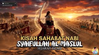 KISAH SYAIFULLAH AL-MASLUL 