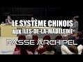 Actuqc  passe archipel  le systme chinois aux lesdelamadeleine