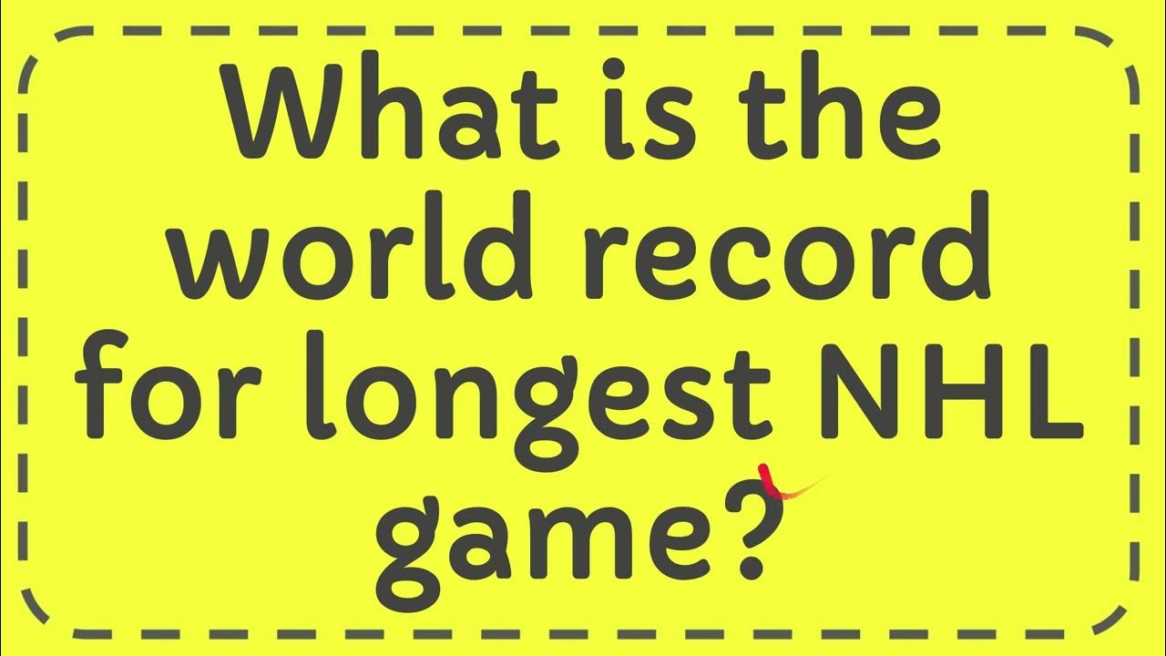 What is the world record for longest NHL game? YouTube