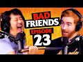 The White Cheeks | Ep 23 | Bad Friends with Andrew Santino and Bobby Lee