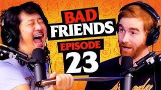 The White Cheeks | Ep 23 | Bad Friends with Andrew Santino and Bobby Lee