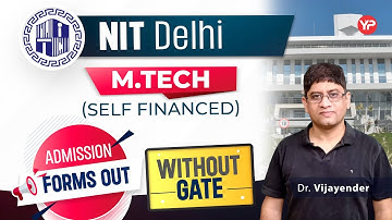 NIT Delhi MTech Admissions without GATE forms out 2025-26 | Self financed